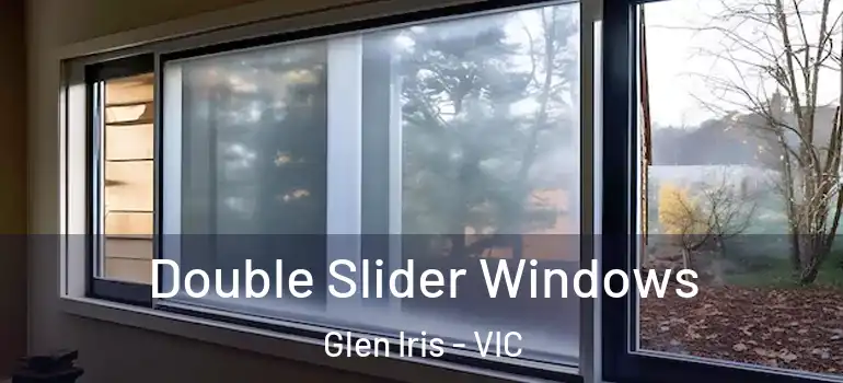 Double Slider Windows Glen Iris - VIC