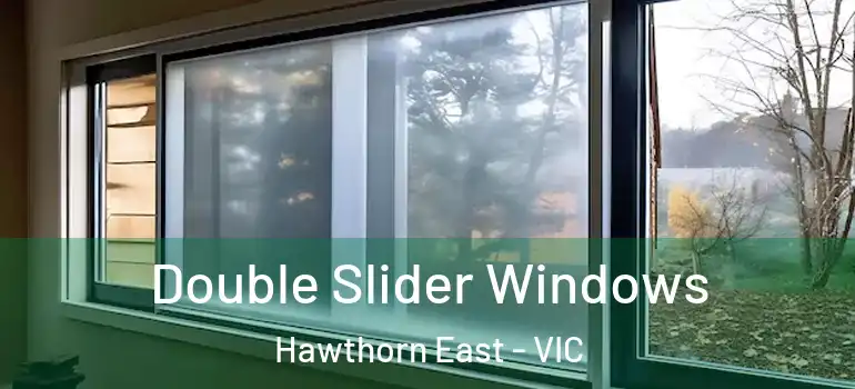  Double Slider Windows Hawthorn East - VIC