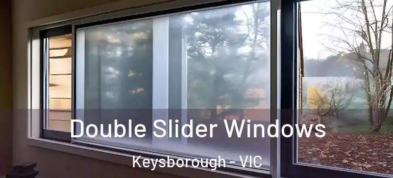 Double Slider Windows Keysborough - VIC
