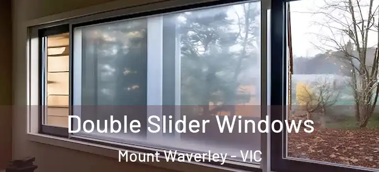 Double Slider Windows Mount Waverley - VIC