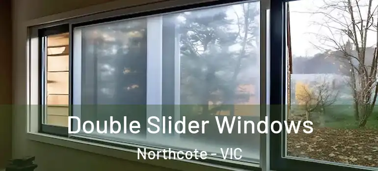 Double Slider Windows Northcote - VIC