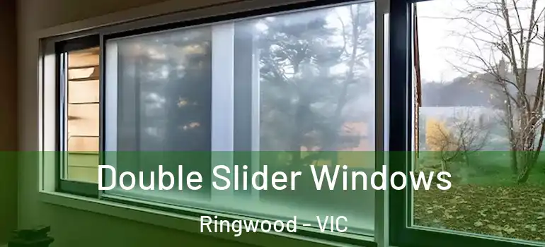 Double Slider Windows Ringwood - VIC