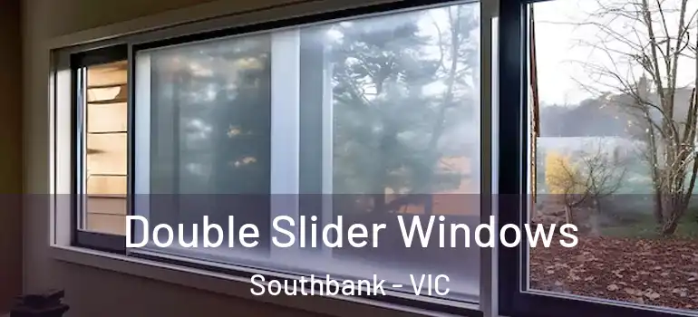 Double Slider Windows Southbank - VIC