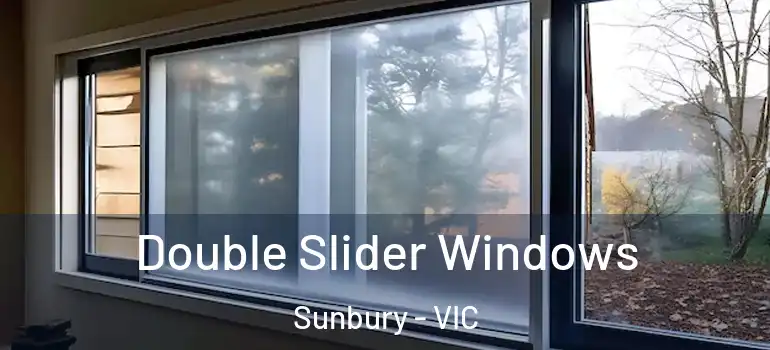 Double Slider Windows Sunbury - VIC