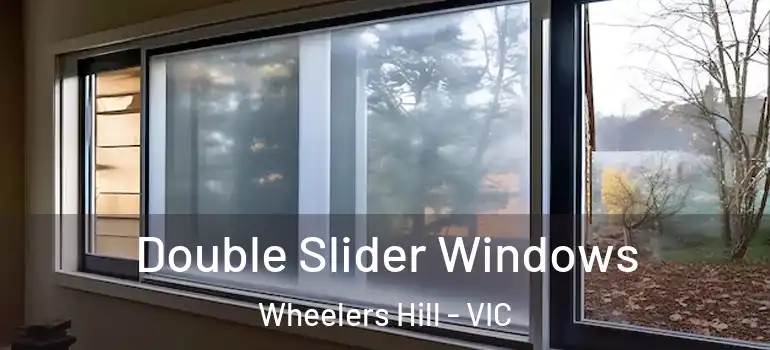 Double Slider Windows Wheelers Hill - VIC