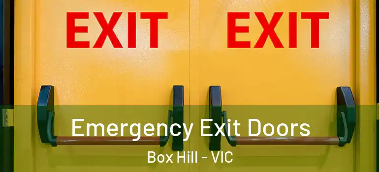 Emergency Exit Doors Box Hill - VIC