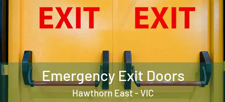 Emergency Exit Doors Hawthorn East - VIC