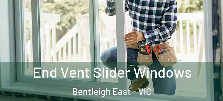  End Vent Slider Windows Bentleigh East - VIC