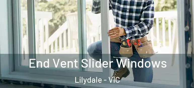 End Vent Slider Windows Lilydale - VIC