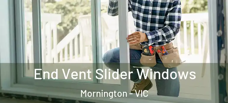 End Vent Slider Windows Mornington - VIC