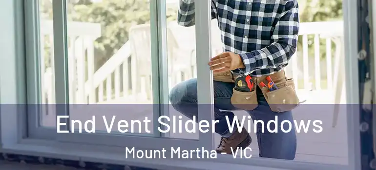  End Vent Slider Windows Mount Martha - VIC