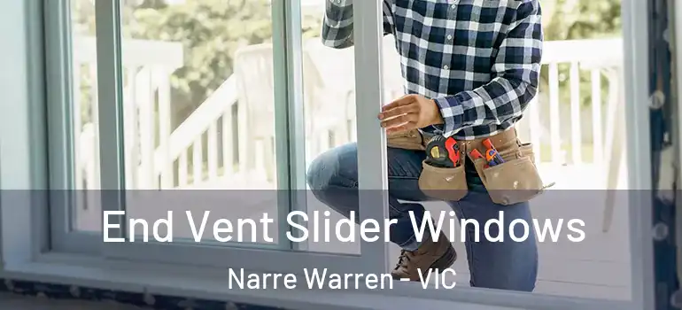 End Vent Slider Windows Narre Warren - VIC