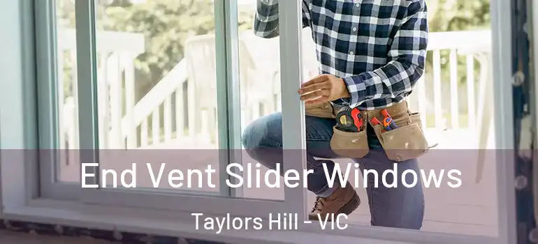 End Vent Slider Windows Taylors Hill - VIC