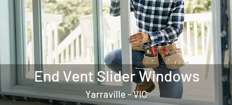 End Vent Slider Windows Yarraville - VIC