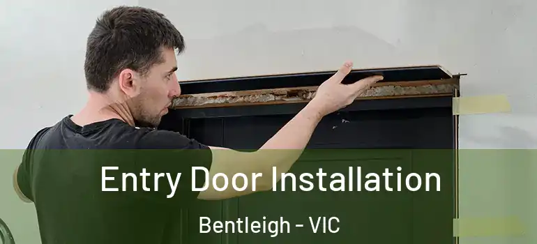 Entry Door Installation Bentleigh - VIC
