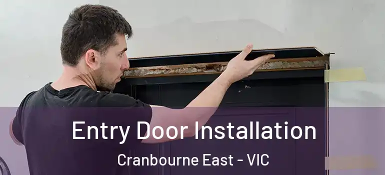 Entry Door Installation Cranbourne East - VIC