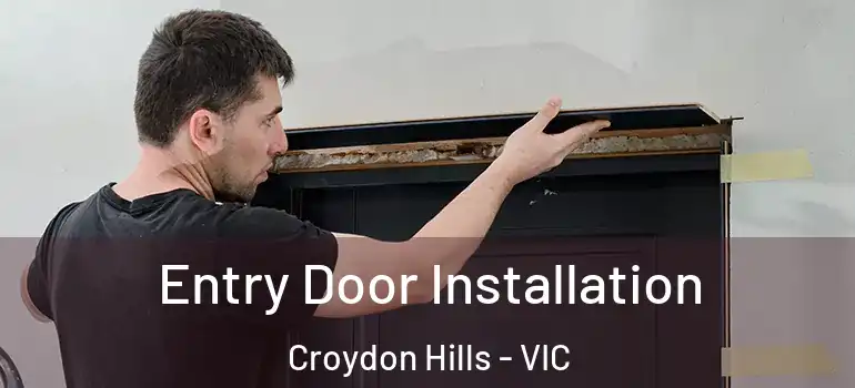 Entry Door Installation Croydon Hills - VIC