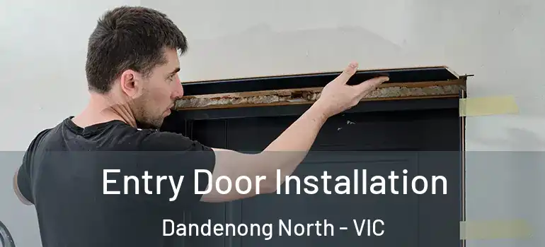  Entry Door Installation Dandenong North - VIC