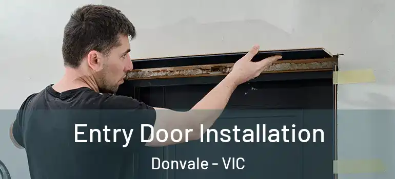Entry Door Installation Donvale - VIC