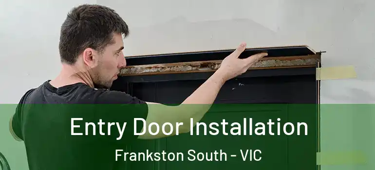 Entry Door Installation Frankston South - VIC