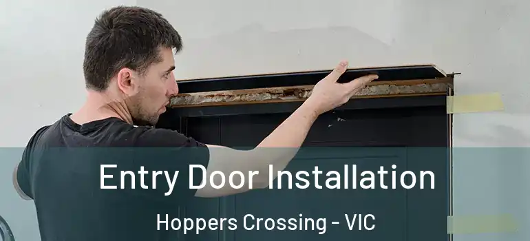 Entry Door Installation Hoppers Crossing - VIC