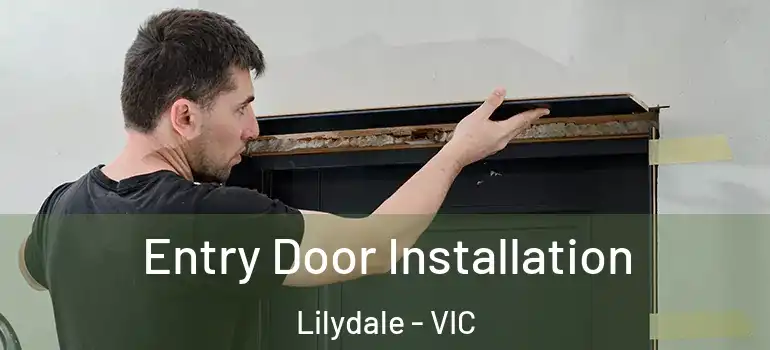  Entry Door Installation Lilydale - VIC