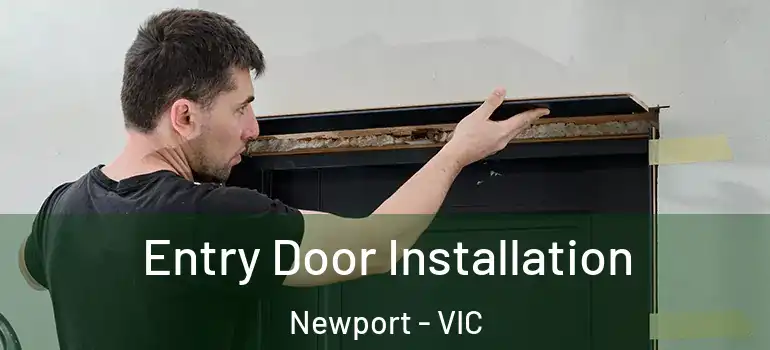 Entry Door Installation Newport - VIC