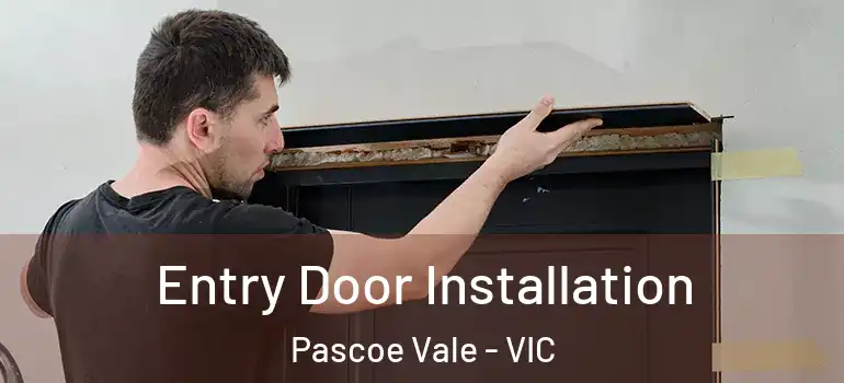 Entry Door Installation Pascoe Vale - VIC