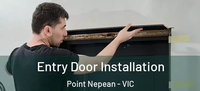  Entry Door Installation Point Nepean - VIC