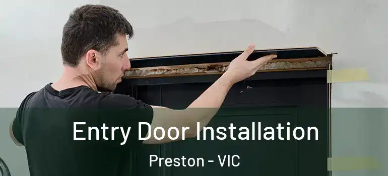 Entry Door Installation Preston - VIC
