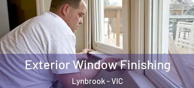 Exterior Window Finishing Lynbrook - VIC