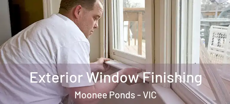Exterior Window Finishing Moonee Ponds - VIC