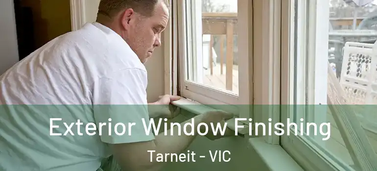 Exterior Window Finishing Tarneit - VIC