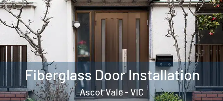 Fiberglass Door Installation Ascot Vale - VIC
