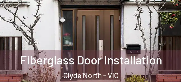  Fiberglass Door Installation Clyde North - VIC