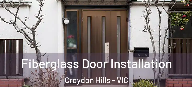Fiberglass Door Installation Croydon Hills - VIC