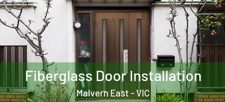 Fiberglass Door Installation Malvern East - VIC