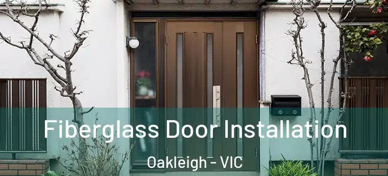 Fiberglass Door Installation Oakleigh - VIC