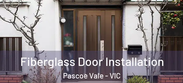 Fiberglass Door Installation Pascoe Vale - VIC