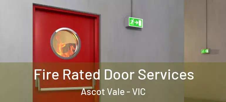 Fire Rated Door Services Ascot Vale - VIC