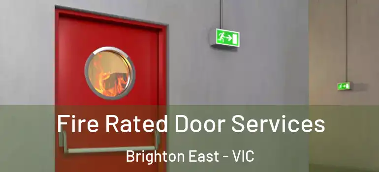 Fire Rated Door Services Brighton East - VIC
