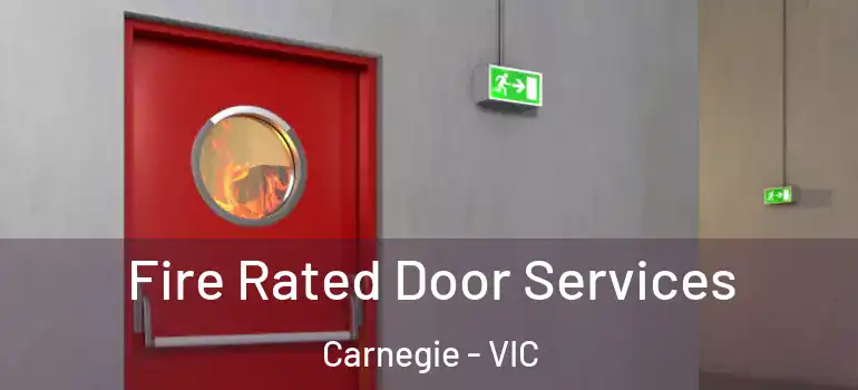 Fire Rated Door Services Carnegie - VIC