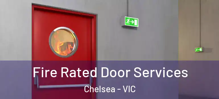  Fire Rated Door Services Chelsea - VIC