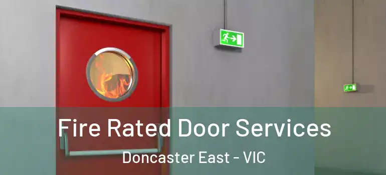 Fire Rated Door Services Doncaster East - VIC