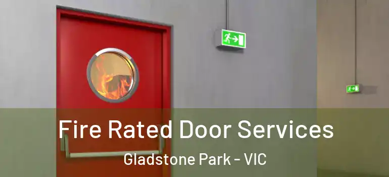 Fire Rated Door Services Gladstone Park - VIC