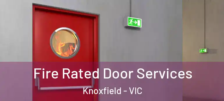  Fire Rated Door Services Knoxfield - VIC