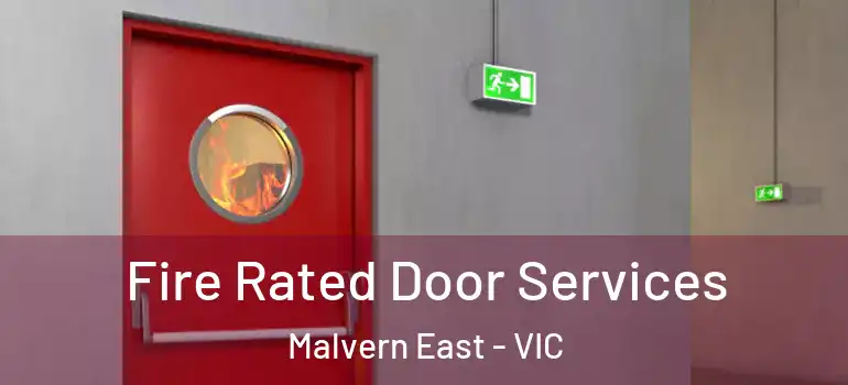 Fire Rated Door Services Malvern East - VIC