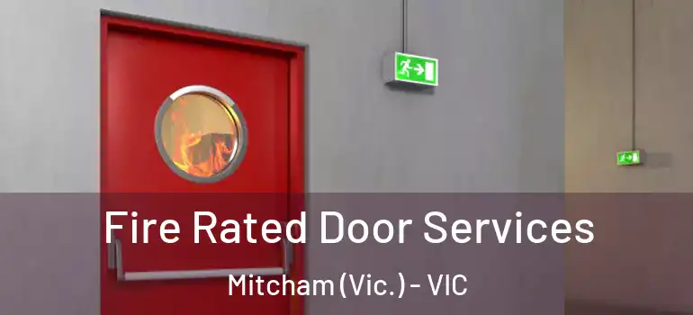  Fire Rated Door Services Mitcham (Vic.) - VIC