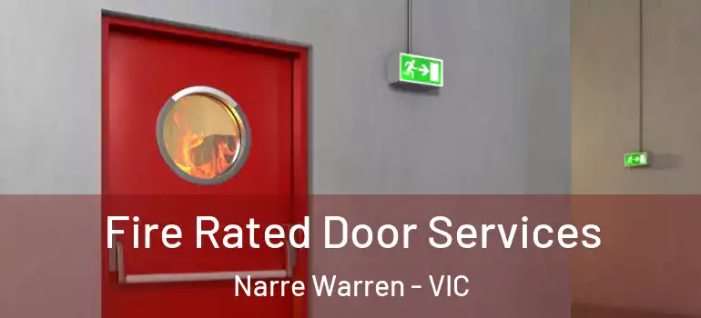 Fire Rated Door Services Narre Warren - VIC