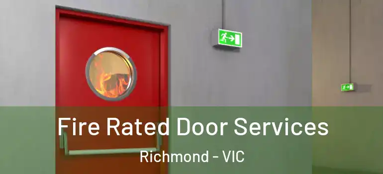 Fire Rated Door Services Richmond - VIC